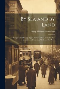 Cover image for By Sea and by Land