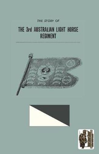 Cover image for STORY OF THE 3rd AUSTRALIAN LIGHT HORSE REGIMENT