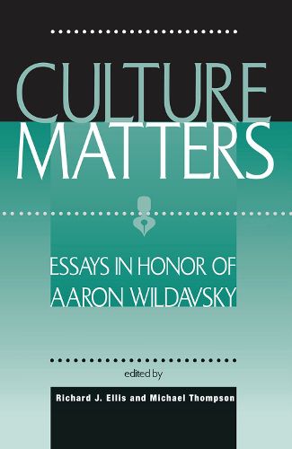 Culture Matters: Essays In Honor Of Aaron Wildavsky