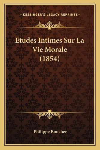 Etudes Intimes Sur La Vie Morale (1854)