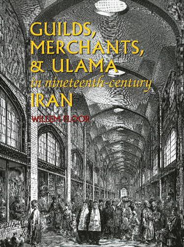 Cover image for Guilds, Merchants & Ulama in Nineteenth-Century Iran