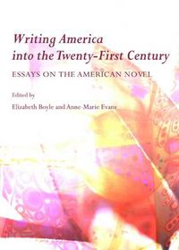 Cover image for Writing America into the Twenty-First Century: Essays on the American Novel