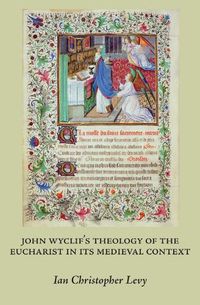 Cover image for John Wyclif's Theology of the Eucharist in Its Medieval Context