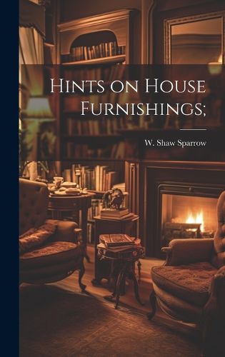 Cover image for Hints on House Furnishings;