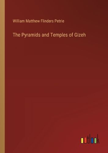 The Pyramids and Temples of Gizeh