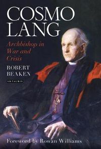 Cover image for Cosmo Lang: Archbishop in War and Crisis