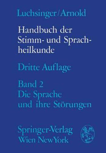 Handbuch Der Stimm- Und Sprachheilkunde: Zweiter Band Die Sprache Und Ihre Stoerungen