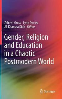 Cover image for Gender, Religion and Education in a Chaotic Postmodern World