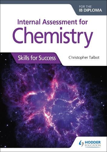 Cover image for Internal Assessment for Chemistry for the IB Diploma: Skills for Success