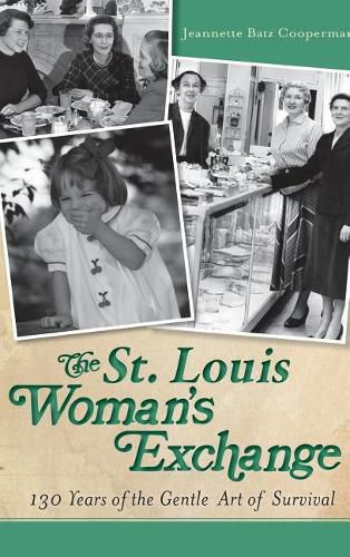 The St. Louis Woman's Exchange: 130 Years of the Gentle Art of Survival