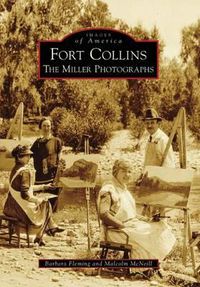 Cover image for Fort Collins, Co: The Miller Photographs