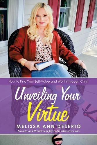 Unveiling Your Virtue: How to Find Your Self-Value and Worth Through Christ