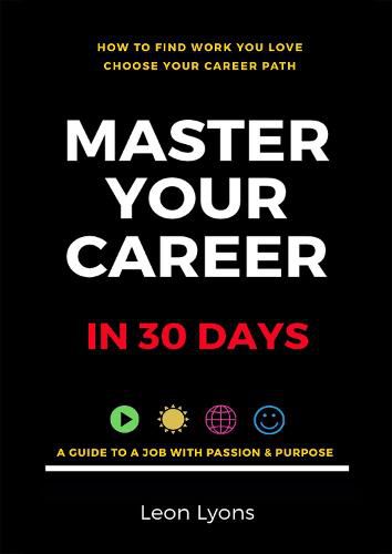 How To Find Work You Love Choose your career path, find a job with passion,  purpose in your life