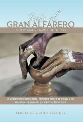 Cover image for Jes S El Gran Alfarero: Mold AME y Hazme de Nuevo