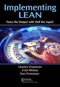 Cover image for Implementing Lean: Twice the Output with Half the Input!