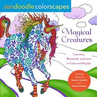 Cover image for Zendoodle Colorscapes: Magical Creatures: Unicorns, Mermaids, and More to Color and Display