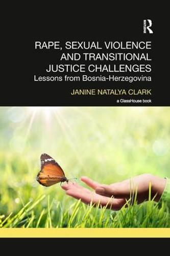 Cover image for Rape, Sexual Violence and Transitional Justice Challenges: Lessons from Bosnia Herzegovina