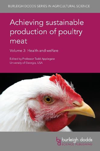 Achieving Sustainable Production of Poultry Meat Volume 3: Health and Welfare