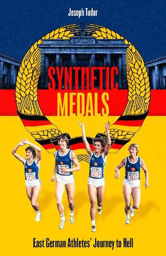 Cover image for Synthetic Medals: East German Athletes' Journey to Hell