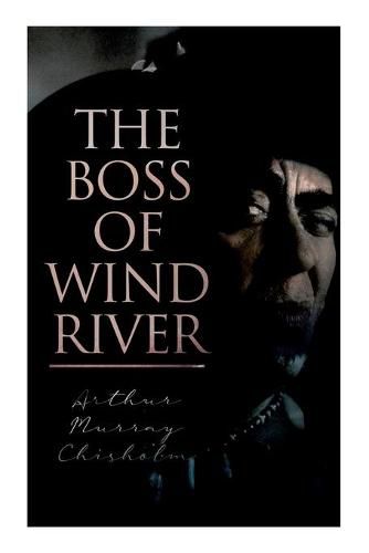 The Boss of Wind River: Western Novel