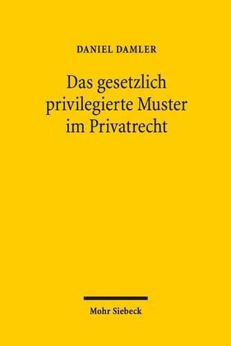 Das gesetzlich privilegierte Muster im Privatrecht