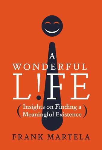 Cover image for A Wonderful Life: Insights on Finding a Meaningful Existence