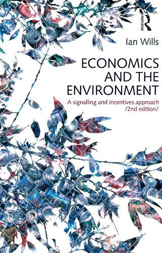 Cover image for Economics and the Environment: A signalling and incentives approach
