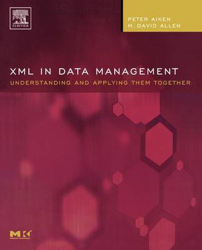 Cover image for XML in Data Management: Understanding and Applying Them Together