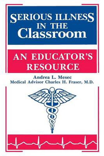 Serious Illness in the Classroom: An Educator's Resource