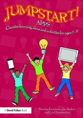 Cover image for Jumpstart! Apps: Creative learning, ideas and activities for ages 7-11