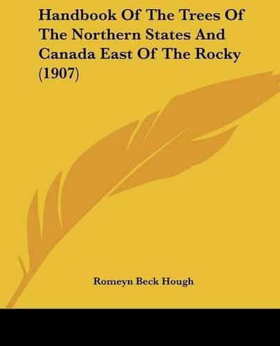 Cover image for Handbook of the Trees of the Northern States and Canada East of the Rocky (1907)