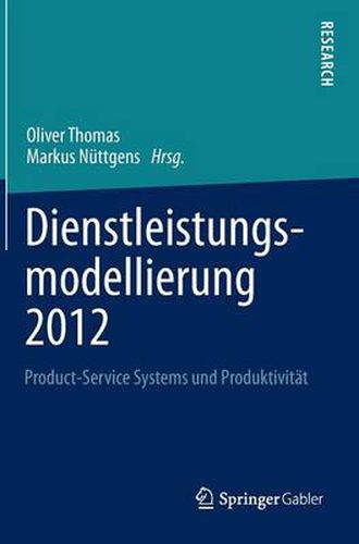 Cover image for Dienstleistungsmodellierung 2012: Product-Service Systems und Produktivitat