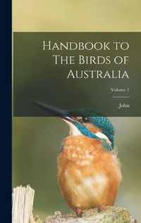 Cover image for Handbook to The Birds of Australia; Volume 1