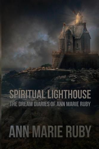 Cover image for Spiritual Lighthouse: The Dream Diaries of Ann Marie Ruby