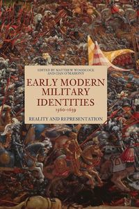 Cover image for Early Modern Military Identities, 1560-1639: Reality and Representation