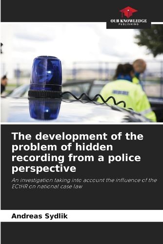 Cover image for The development of the problem of hidden recording from a police perspective