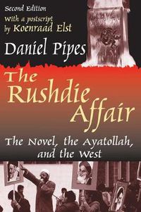 Cover image for The Rushdie Affair: The Novel, the Ayatollah and the West