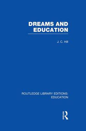 Cover image for Dreams and Education (RLE Edu K)