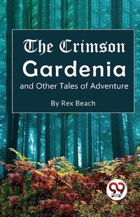 Cover image for The Crimson Gardenia and Other Tales of Adventure?