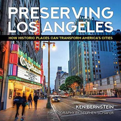 Cover image for Preserving Los Angeles: How Historic Places Can Transform America's Cities