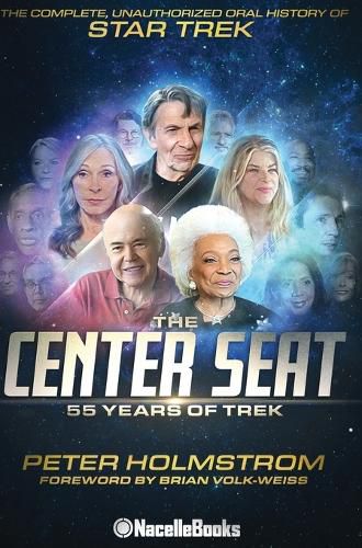 The Center Seat - 55 Years of Trek: The Complete, Unauthorized Oral History of Star Trek