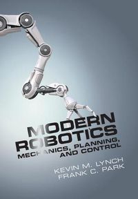 Cover image for Modern Robotics: Mechanics, Planning, and Control