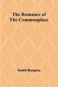 Cover image for The Romance of the Commonplace