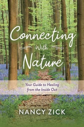 Cover image for Connecting with Nature: Your Guide to Healing from the Inside Out