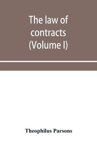 Cover image for The law of contracts (Volume I)