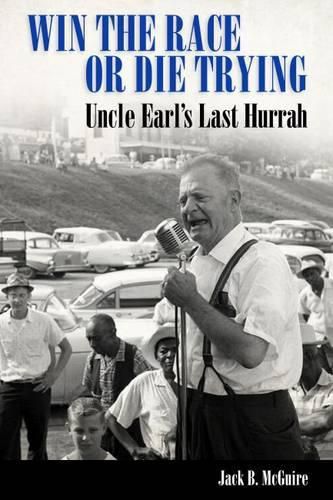 Cover image for Win the Race or Die Trying: Uncle Earl's Last Hurrah