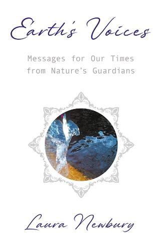 Cover image for Earth's Voices ~ Messages for Our Times from Nature's Guardians