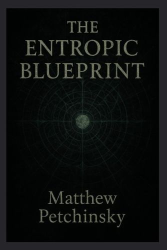Cover image for The Entropic Blueprint