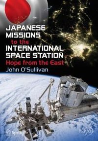 Cover image for Japanese Missions to the International Space Station: Hope from the East