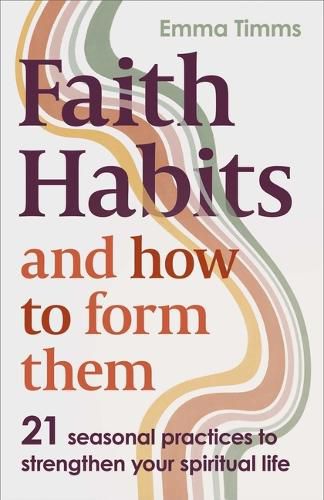 Cover image for Faith Habits and How to Form Them